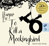 To Kill a Mockingbird written by Harper Lee performed by Sissy Spacek on Audio CD (Unabridged)